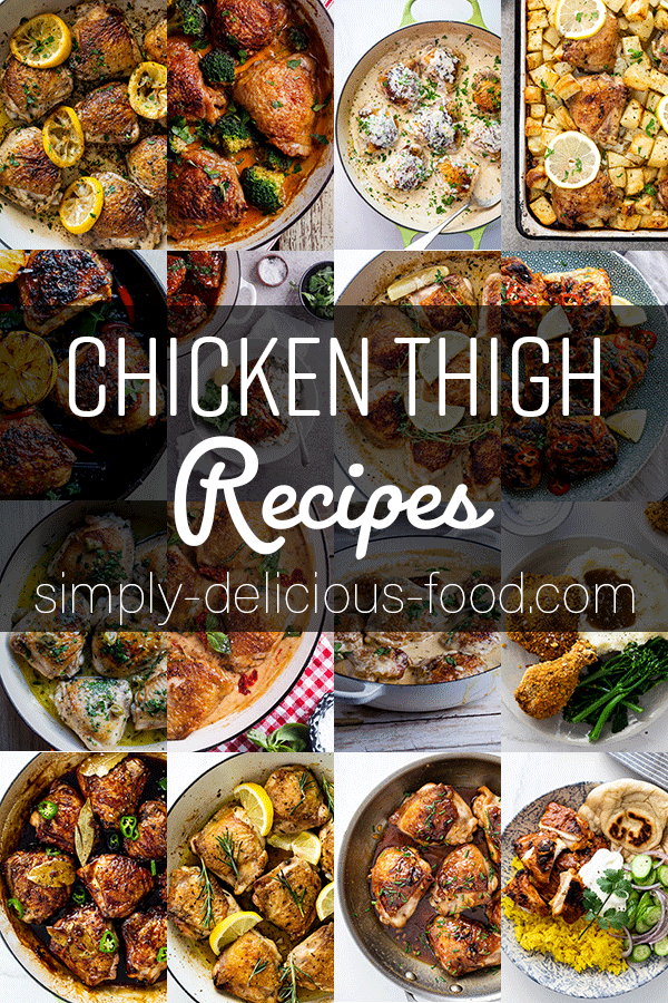 Chicken Thigh Recipes - Simply Delicious